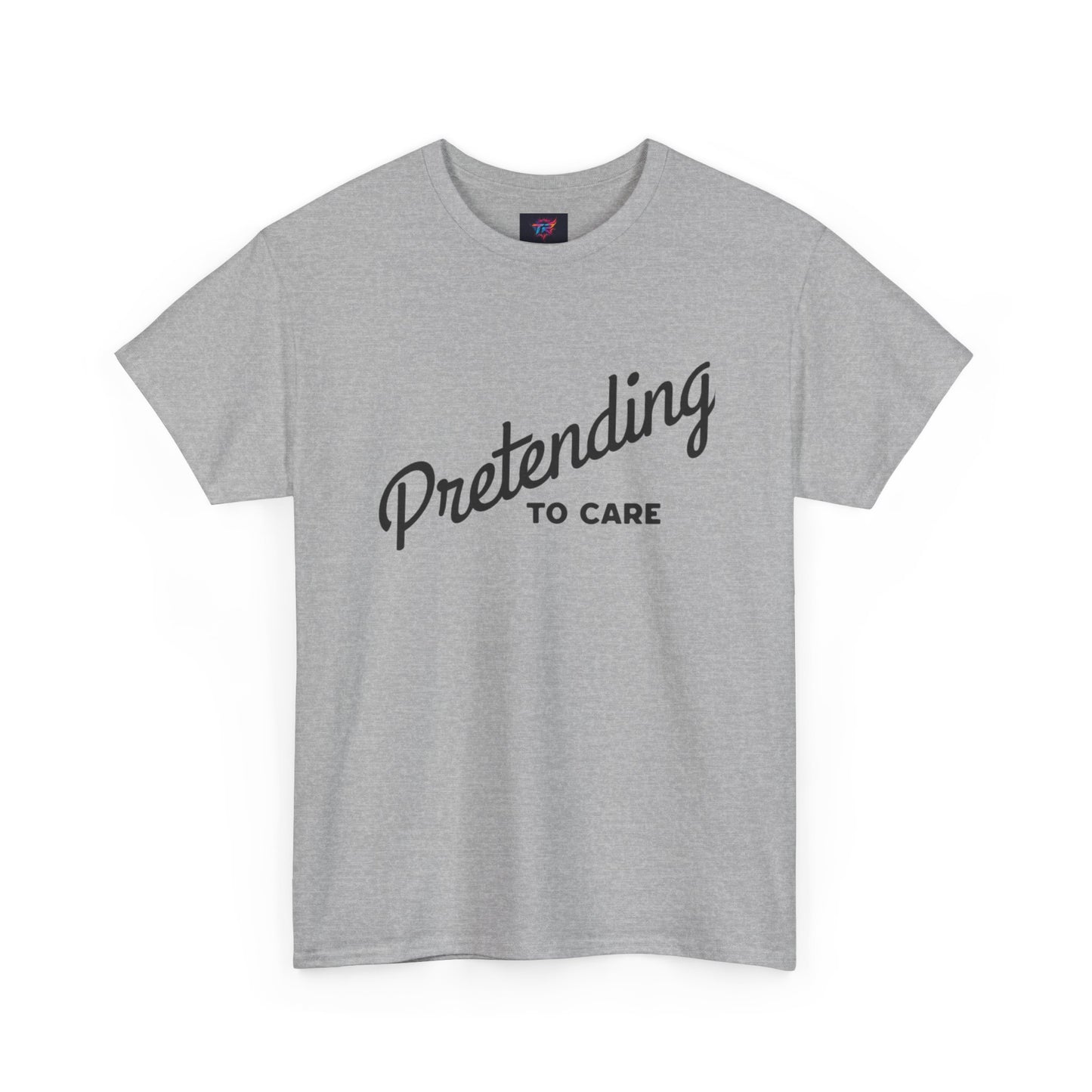 Pretending to Care Casual Humor Tee