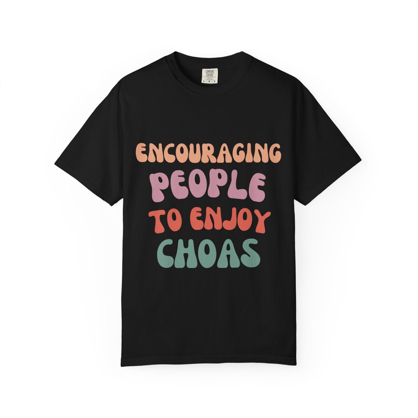Encouraging Chaos T-Shirt