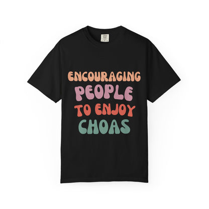 Encouraging Chaos T-Shirt