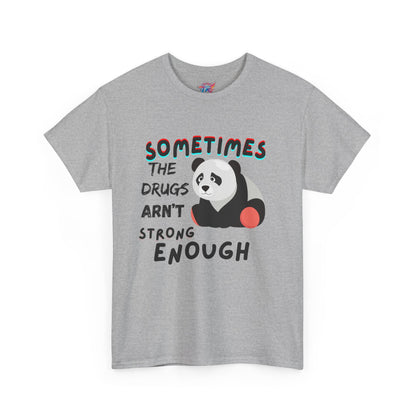 Sometimes  the drugs shirt