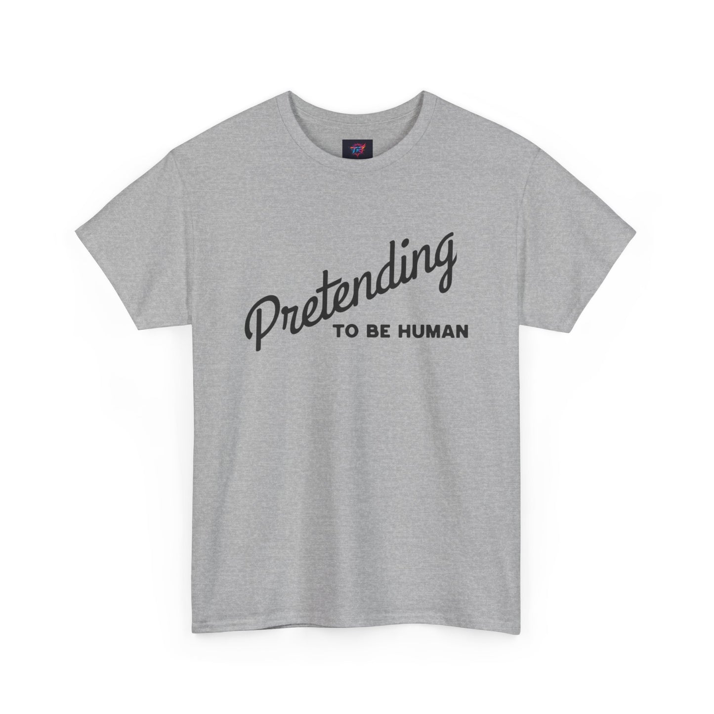 Pretending to Be Human Tee