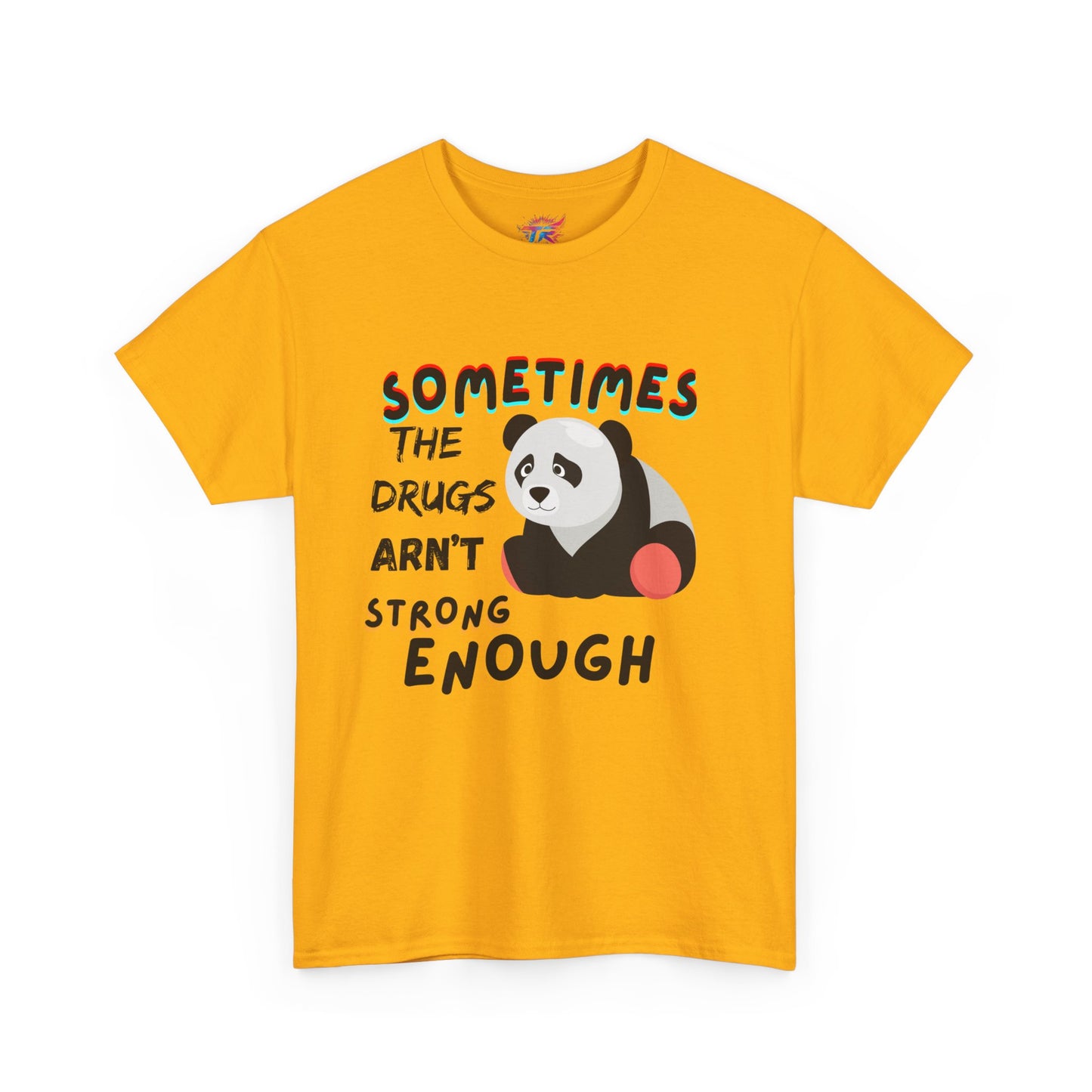 Sometimes  the drugs shirt