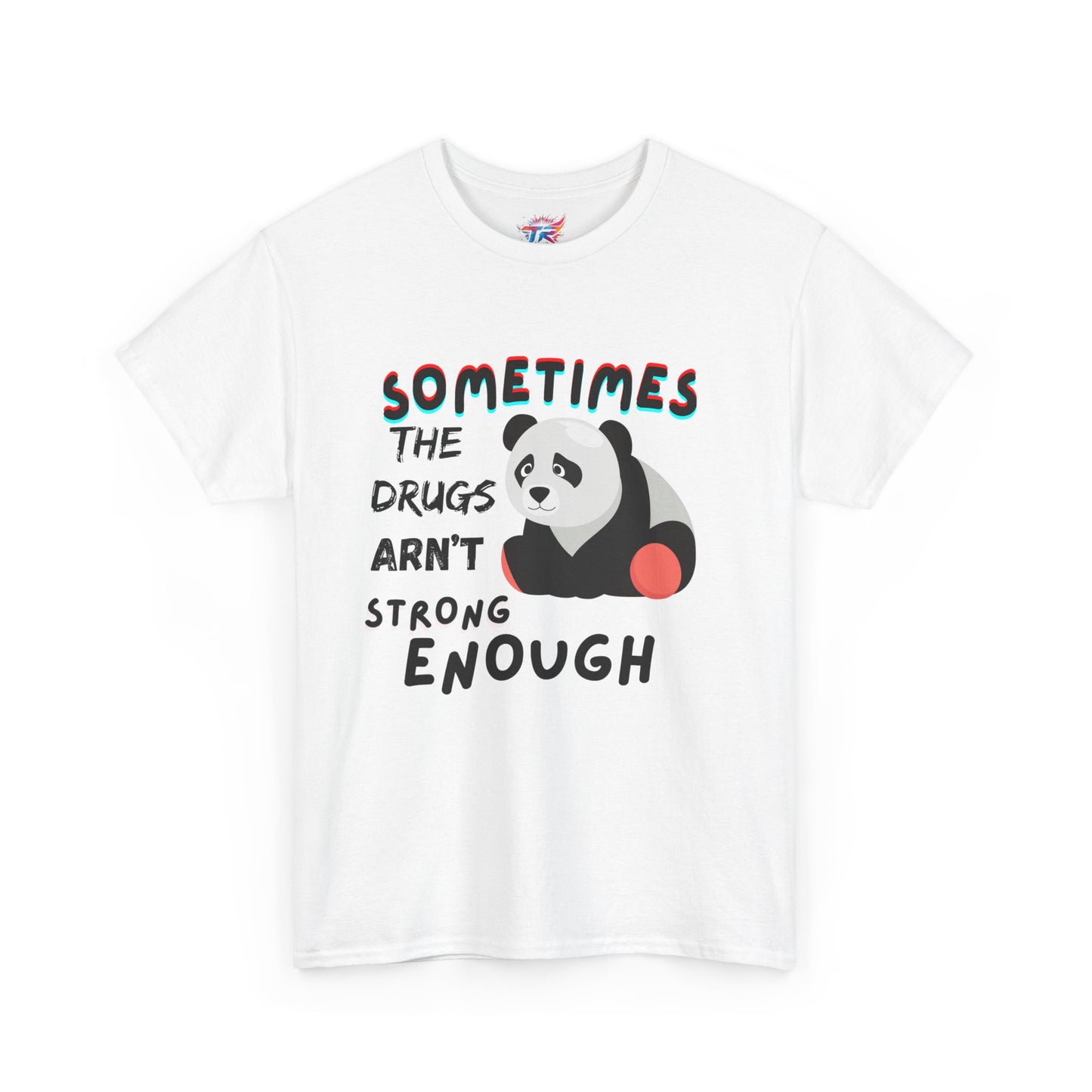 Sometimes  the drugs shirt