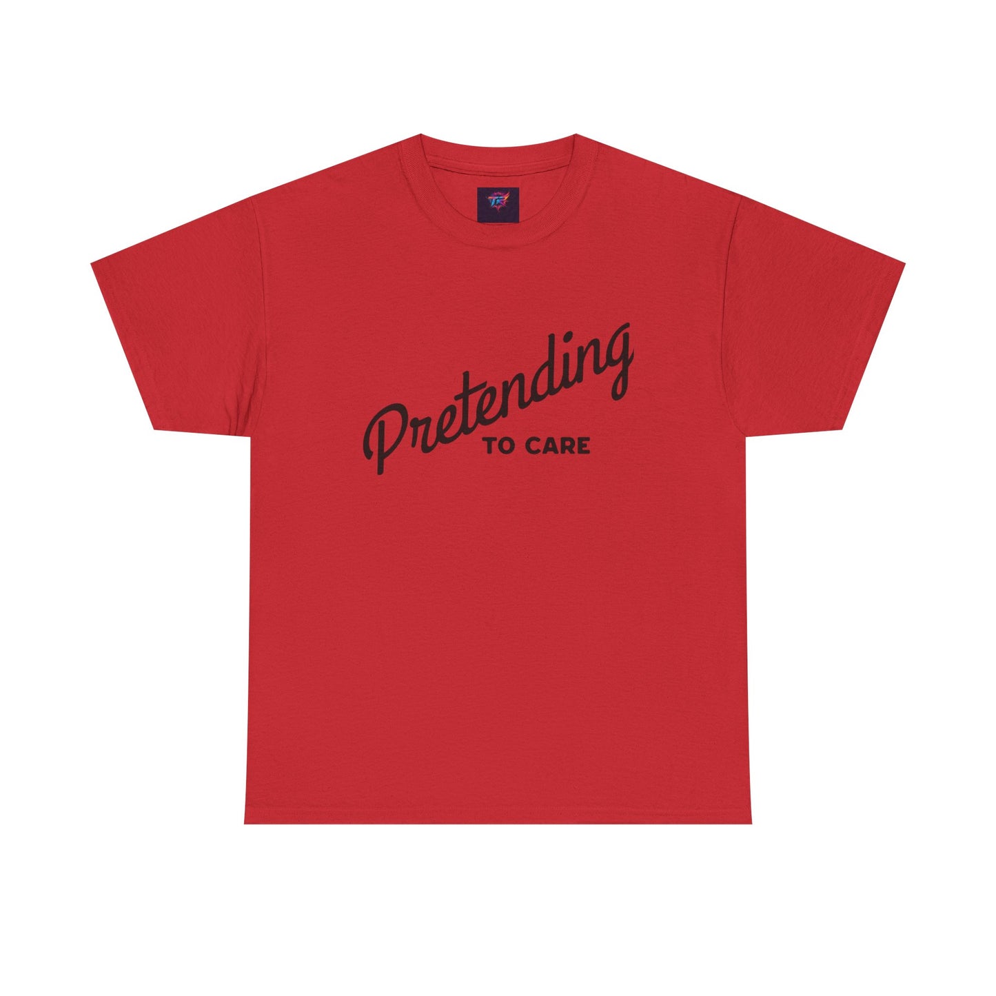Pretending to Care Casual Humor Tee