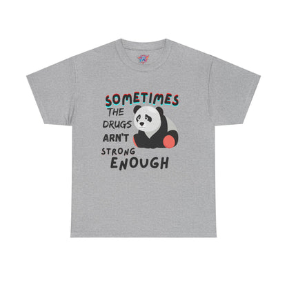 Sometimes  the drugs shirt