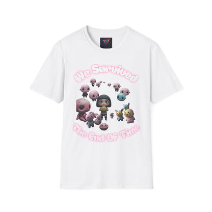 We Survived the End of Time Cute Survival Themed Unisex Softstyle