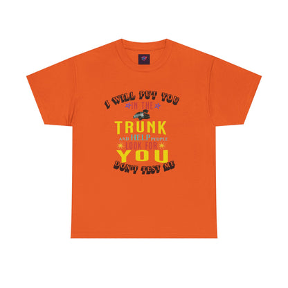 I will put you in the trunk graphic tee